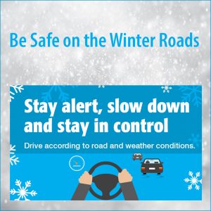 Poster saying Stay Alert, Slow Down, and Stay in Control for Winter Driving